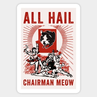 All Hail Chairman Meow Sticker